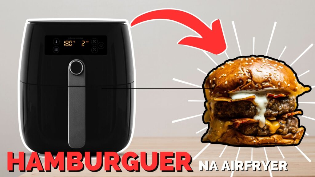Como Fazer HAMBURGUER na AirFryer: 7 Passos Simples