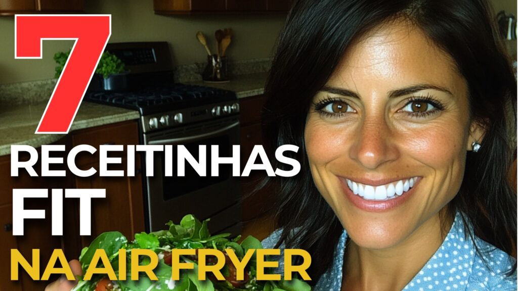 7 Receitinhas Fit Na Airfryer: Pratos Saudáveis Que Você Precisa Experimentar